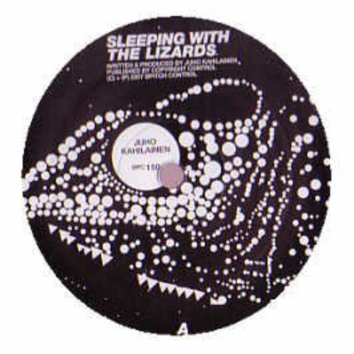 Kahilainen, Juho: Sleeping with the Lizards (12-Inch Single)