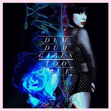 Dum Dum Girls: Too True (Vinyl LP)