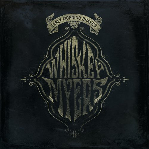 Whiskey Myers: Early Morning Shakes (Vinyl LP)