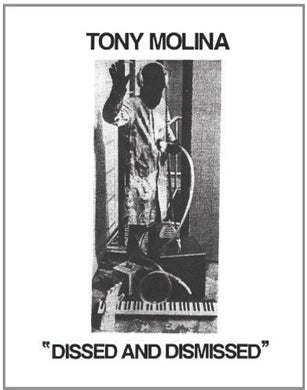 Molina, Tony: Dissed and Dismissed (Vinyl LP)