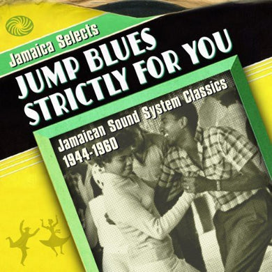 Jamaica Selects Jump Blues Strictly for You:Jamaic: Jamaica Selects Jump Blues Strictly for You: Jamaic (Vinyl LP)
