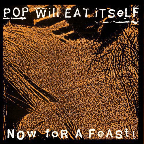 Pop Will Eat Itself: Now for a Feast (Vinyl LP)
