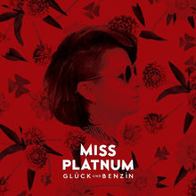 Miss Platnum: Glueck Und Benzin (Vinyl LP)