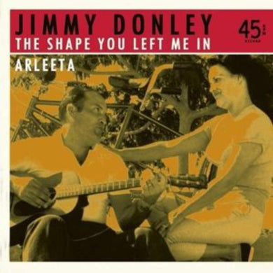 Donley, Jimmy: Shape You Left Me in / Arleeta (7-Inch Single)