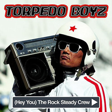 Torpedo Boyz: (Hey You) the Rock Steady Crew (7-Inch Single)