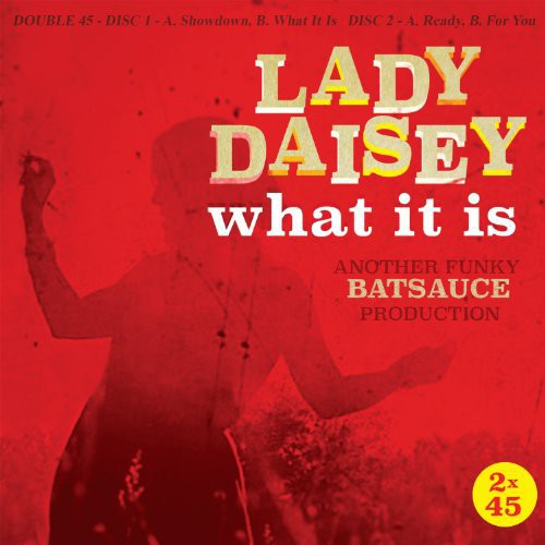 Lady Daisey: What It Is (7-Inch Single)