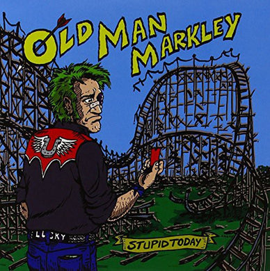 Old Man Markley: Stupid Today (7-Inch Single)