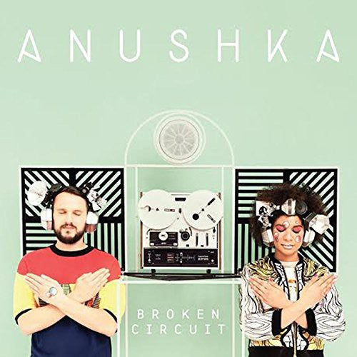 Anushka: Broken Circuit (Vinyl LP)