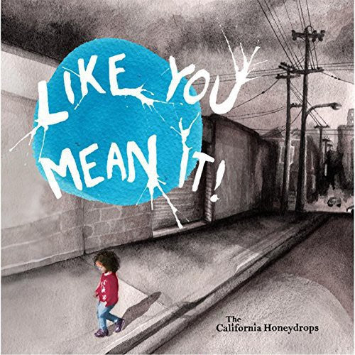 California Honeydrops: Like You Mean It (Vinyl LP)