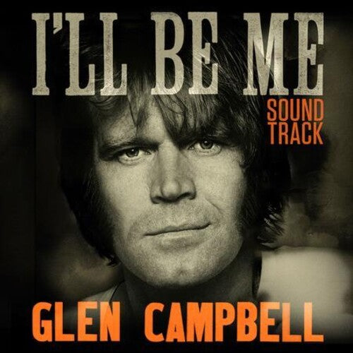 Glen Campbell I'Ll Be Me Soundtrack / O.S.T.: Glen Campbell: I'll Be Me (Original Soundtrack) (Vinyl LP)
