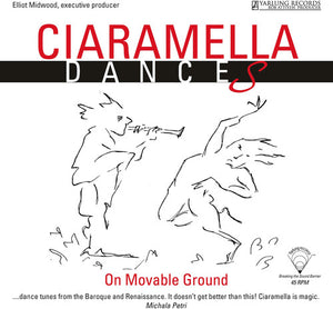 Sanz / Ciaramella Ensemble / Gilbert: Ciaramella: Dances on Moveable Ground (Vinyl LP)