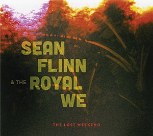 Flinn, Sean & the Royal We: Lost Weekend (Vinyl LP)