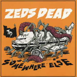 Zeds Dead: Somewhere Else (Vinyl LP)
