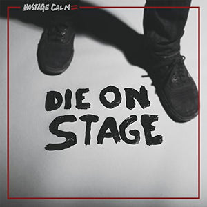 Hostage Calm: Die on Stage (Vinyl LP)