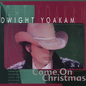 Dwight Yoakam: Come on Christmas (Vinyl LP)