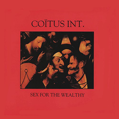Coitus Int.: Sex for the Wealthy (Vinyl LP)