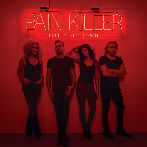 Little Big Town: Pain Killer (Vinyl LP)