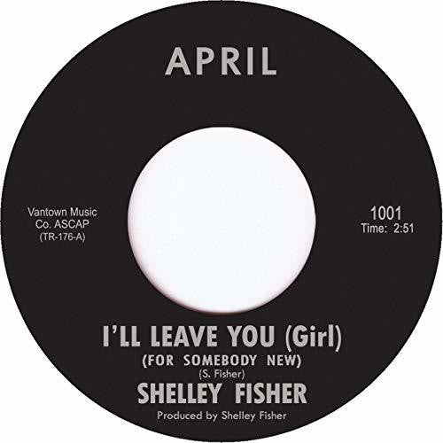 Shelley Fisher: I'll Leave You Girl (7-Inch Single)