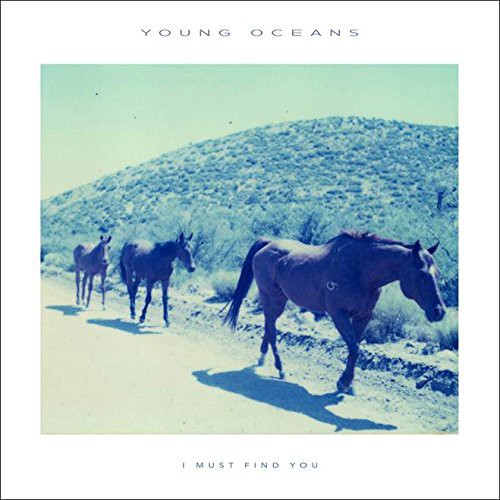 Young Oceans: Young Oceans : I Must Find You (Vinyl LP)