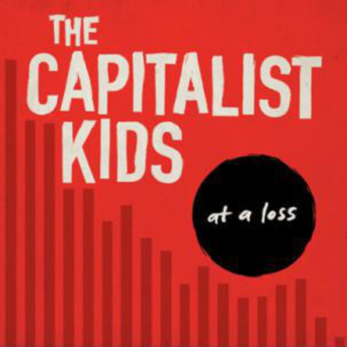 Capitalist Kids: At a Loss (Vinyl LP)