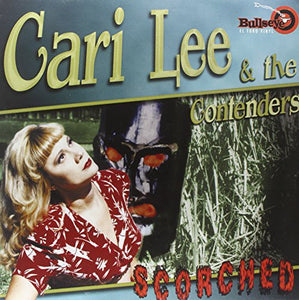 Cari Lee & the Contenders: Scorched (Vinyl LP)