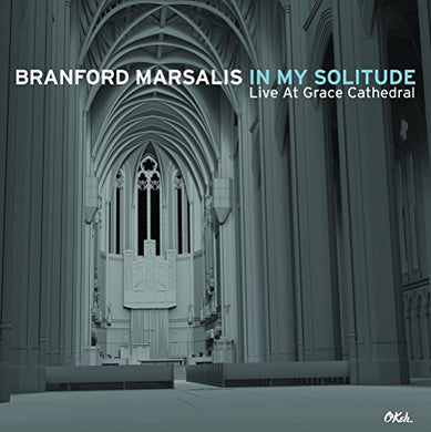 Branford Marsalis: In My Solitude: Live In Concert At Grace Cathedral (Vinyl LP)