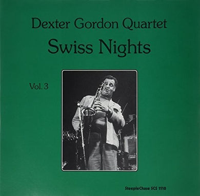 Dexter Gordon: Swiss Nights 3-180 Gram (Vinyl LP)