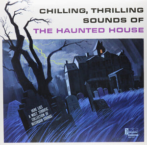 Chilling Thrilling Sounds of Haunted House / Var: Chilling, Thrilling Sounds Of The Haunted House (Vinyl LP)