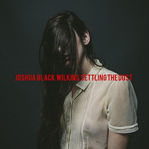 Wilkins, Joshua Black: Settling the Dust (Vinyl LP)