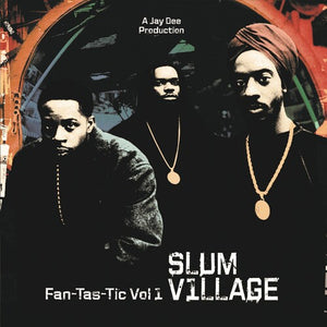 Slum Village: Fan-Tas-Tic 1 (Vinyl LP)