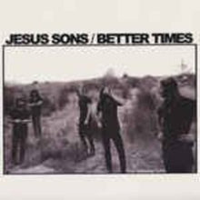 Jesus Sons: Better Times (7-Inch Single)