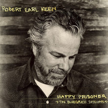 Robert Earl Keen: Happy Prisoner: The Bluegrass Sessions (Vinyl LP)