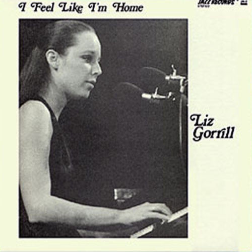Liz Gorrill: I Feel Like I‚ÄôM Home (Vinyl LP)