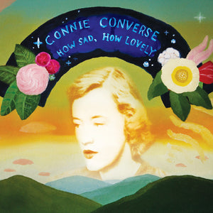 Connie Converse: How Sad How Lovely (Vinyl LP)