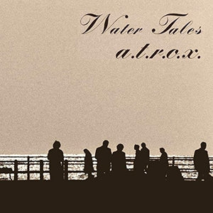 A.T.R.O.X.: Water Tales (Vinyl LP)