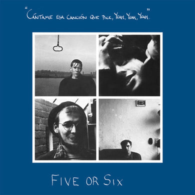 Five or Six: Cantame Esa Cancion Que Dice Yeah Yeah Yeah (Vinyl LP)
