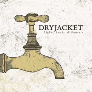 Dryjacket: Light Locks & Faucets (Vinyl LP)