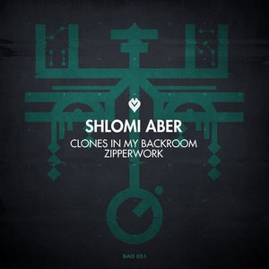 Aber, Shlomi: Zipperwork / Clones in My Backroom (12-Inch Single)