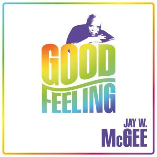 Jay W. McGee: Good Feeling (Vinyl LP)