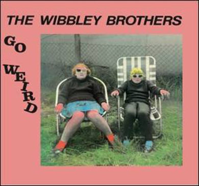 Wibbley Brothers: Go Weird (Vinyl LP)