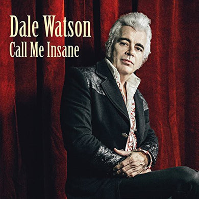 Dale Watson: Call Me Insane (Vinyl LP)