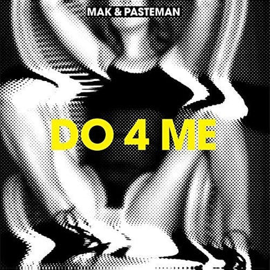 Mak & Pasteman: Do 4 Me (12-Inch Single)