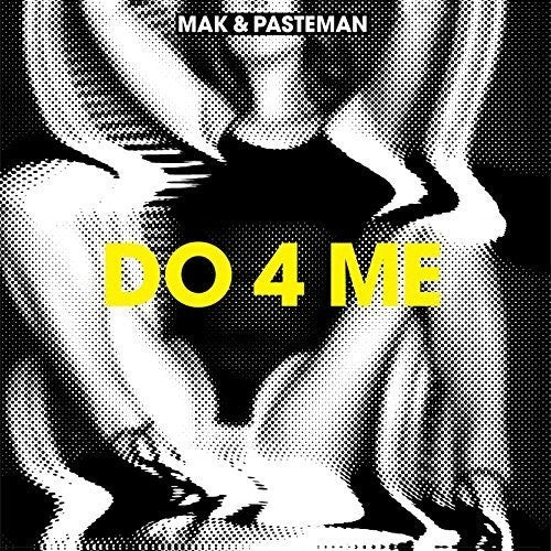 Mak & Pasteman: Do 4 Me (12-Inch Single)