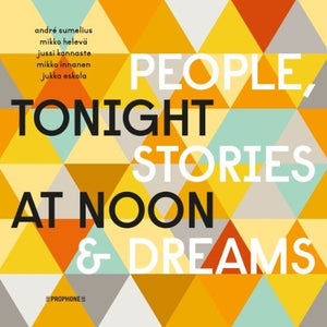Sumelius, Andre / Kannaste, Jussi / Eskola, Jukka: Tonight at Noon - People & Stories & Dreams (Vinyl LP)