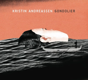 Andreassen, Kristin: Gondolier (Vinyl LP)