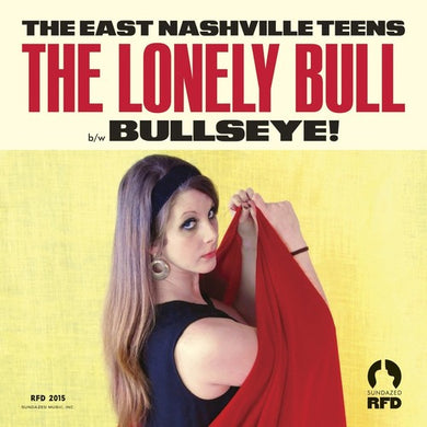 East Nashville Teens: The Lonely Bull/Bullseye (7-Inch Single)