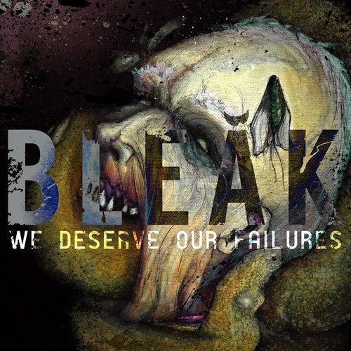 Bleak: We Deserve Our Failures (Vinyl LP)