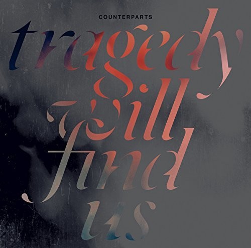 Counterparts: Tragedy Will Find Us (Vinyl LP)