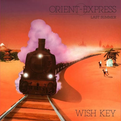 Wish Key: Orient Express / Last Summer (12-Inch Single)