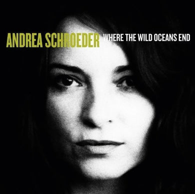 Andrea Schroeder: Where the Wild Oceans End (Vinyl LP)